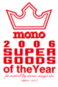 mono 2006 SUPER GOODS of the year